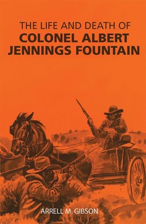 The Life and Death of Colonel Albert Jennings Fountain image number 0