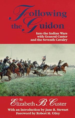 Following the Guidon, 33: Into the Indian Wars with General Custer and the Seventh Cavalry image number 0