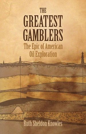 The Greatest Gamblers: The Epic of American Oil Exploration image number 0