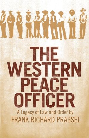 The Western Peace Officer: A Legacy of Law and Order image number 0