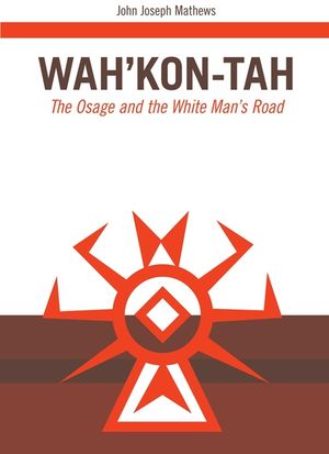 Wah'kon-Tah, Volume 3: The Osage and the White Man's Road image number 0