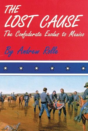 The Lost Cause: The Confederate Exodus to Mexico image number 0