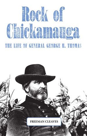 Rock of Chickamauga: The Life of General George H. Thomas image number 0