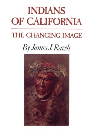 Indians of California: The Changing Image image number 0