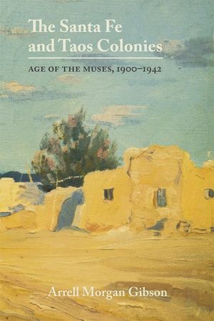 The Santa Fe and Taos Colonies: Age of the Muses, 1900-1942 image number 0