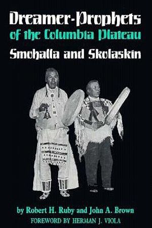 Dreamer-Prophets of the Columbia Plateau: Smohalla and Skolaskin image number 0