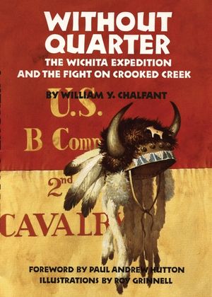 Without Quarter: The Wichita Expedition and the Fight on Crooked Creek image number 0