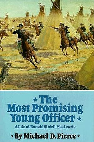 The Most Promising Young Officer: A Life of Ranald Slidell MacKenzie image number 0