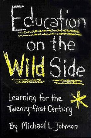 Education on the Wild Side: Learning for the Twenty-First Century image number 0