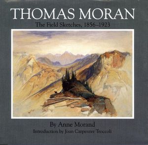 Thomas Moran, Volume 4: The Field Sketches, 1856-1923 image number 0