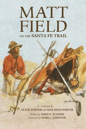 Matt Field on the Santa Fe Trail, Volume 29 image number 0