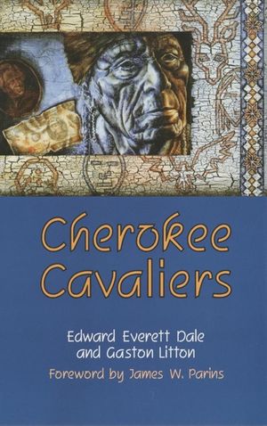Cherokee Cavaliers, Volume 19: Forty Years of Cherokee History as Told in the Correspondence of the Ridge-Watie-Boudinot Family image number 0