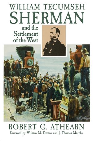William Tecumseh Sherman and the Settlement of the West image number 0