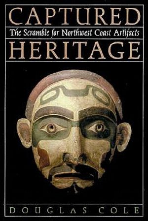 Captured Heritage: The Scramble for Northwest Coast Artifacts image number 0