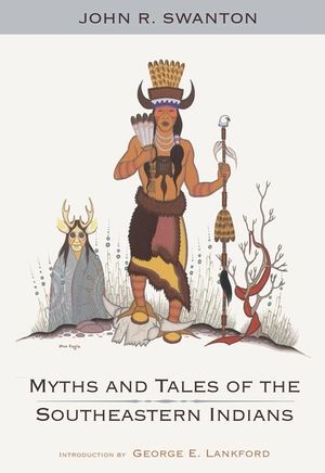 Myths and Tales of the Southeastern Indians image number 0