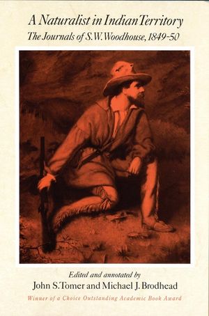 A Naturalist in Indian Territory, Volume 72: The Journals of S. W. Woodhouse, 1849-1850 image number 0