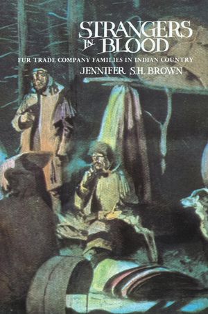 Strangers in Blood: Fur Trader Company Families in Indian Country image number 0