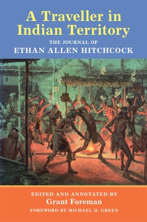 A Traveler in Indian Territory: The Journal of Ethan Allen Hitchcock image number 0