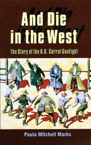 And Die in the West: The Story of the O.K. Corral Gunfight image number 0