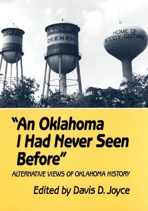 An Oklahoma I Had Never Seen Before: Alternative Views of Oklahoma History image number 0