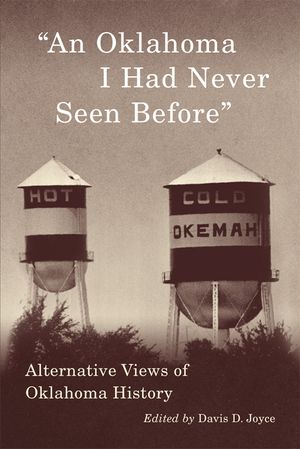 An Oklahoma I Had Never Seen Before: Alternative Views of Oklahoma History image number 0