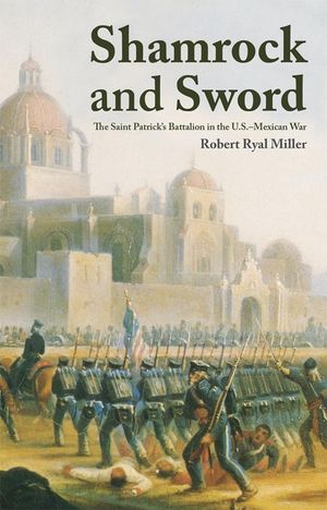 Shamrock and Sword: The Saint-Patrick's Battalion in the U.S. Mexican War image number 0
