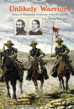 Unlikely Warriors: General Benjamin H Grierson and His Family image number 0