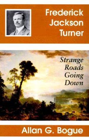 Frederick Jackson Turner: Strange Roads Going Down image number 0