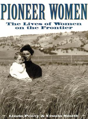 Pioneer Women: The Lives of Women on the Frontier image number 0