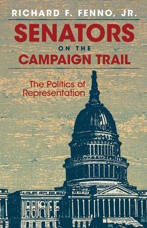 Senators on the Campaign Trail, Volume 6: The Politics of Representation image number 0