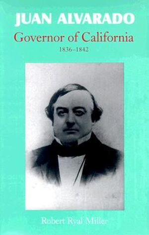 Juan Alvarado, Governor of California, 1836-1842 image number 0