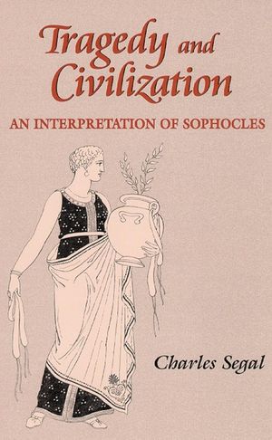 Tragedy and Civilization: An Interpretation of Sophocles image number 0
