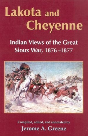 Lakota and Cheyenne: Indian Views of the Great Sioux War, 1876-1877 image number 0