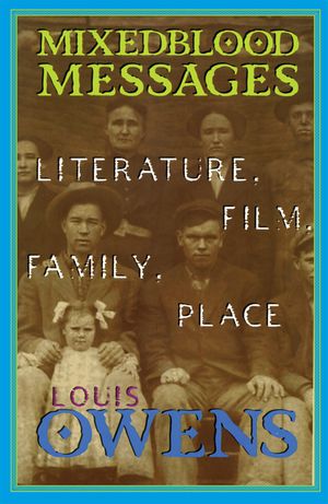 Mixedblood Messages, 26: Literature, Film, Family, Place image number 0