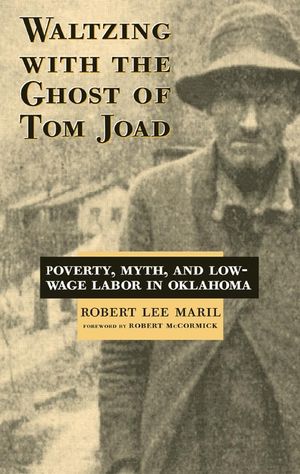 Waltzing with the Ghost of Tom Joad: Poverty, Myth, and Low-Wage Labor in Oklahoma image number 0