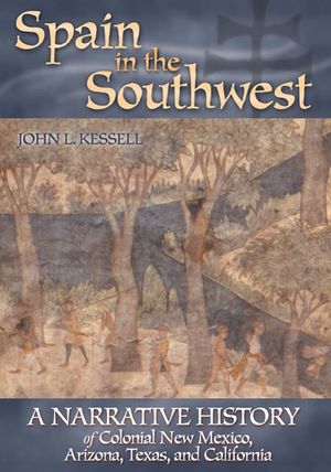 Spain in the Southwest: A Narrative History of Colonial New Mexico, Arizona, Texas, and California image number 0