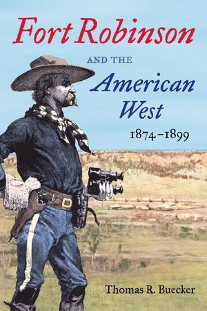 Fort Robinson and the American West, 1874-1899 image number 0
