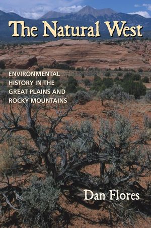 The Natural West: Environmental History in the Great Plains and Rocky Mountains image number 0