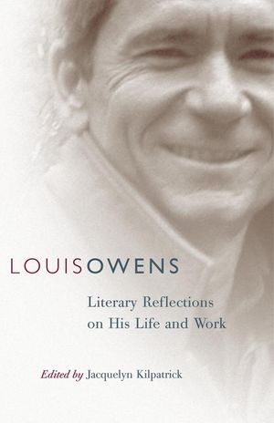 Louis Owens, Volume 46: Literary Reflections on His Life and Work image number 0