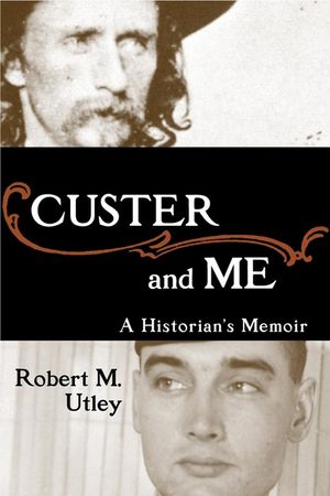Custer and Me: A Historian's Memoir image number 0