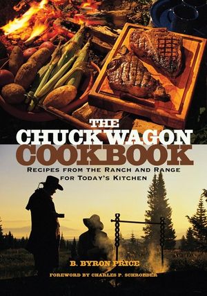 The Chuck Wagon Cookbook: Recipes from the Ranch and Range for Today's Kitchen image number 0