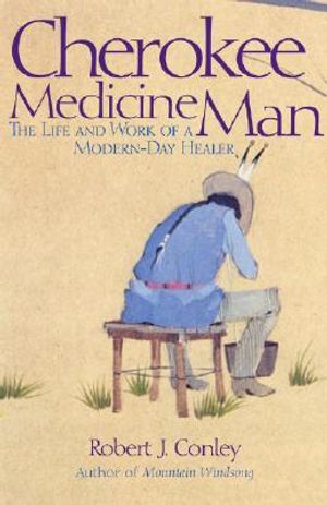 Cherokee Medicine Man: The Life and Work of a Modern Day Healer image number 0