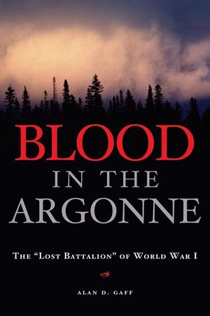 Blood in the Argonne: The "lost Battalion" of World War I image number 0