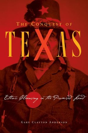 Conquest of Texas: Ethnic Cleansing in the Promised Land, 1820-1875 image number 0