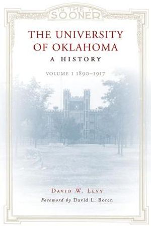 The University of Oklahoma: A History, Volume 1: 1890-1917 image number 0
