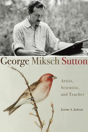 George Miksch Sutton: Artist, Scientist, and Teacher image number 0