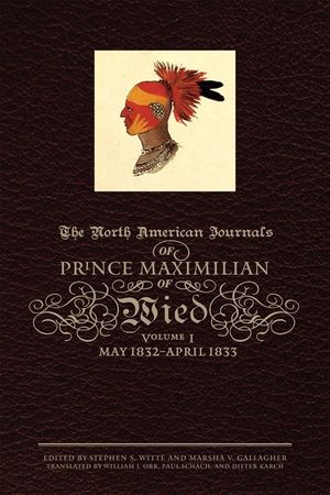 The North American Journals of Prince Maximilian of Wied, Volume 1: May 1832-April 1833 image number 0