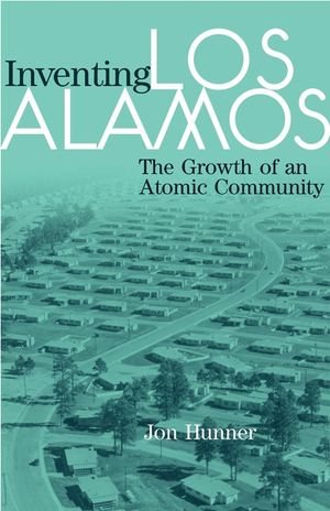 Inventing Los Alamos: The Growth of an Atomic Community image number 0