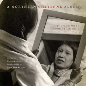 A Northern Cheyenne Album: Photographs by Thomas B. Marquis image number 0