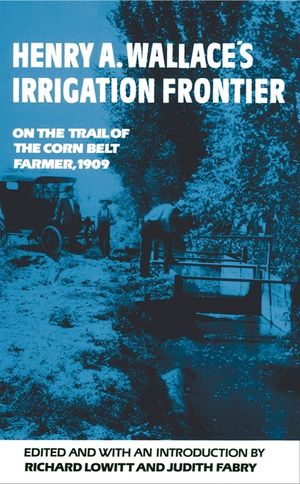 Henry A. Wallace's Irrigation Frontier, 58: On the Trail of the Corn Belt Farmer, 1909 image number 0